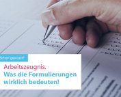 Arbeitszeugnis - Was die Formulierungen wirklich bedeuten