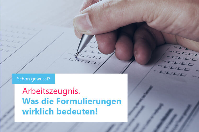 Arbeitszeugnis - Was die Formulierungen wirklich bedeuten
