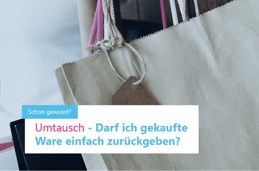 Umtausch - Darf ich gekaufte Ware einfach zurückgeben?